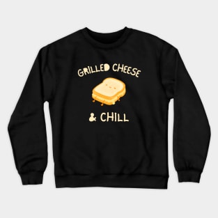 Grilled Cheese & Chill Funny Sandwich Crewneck Sweatshirt